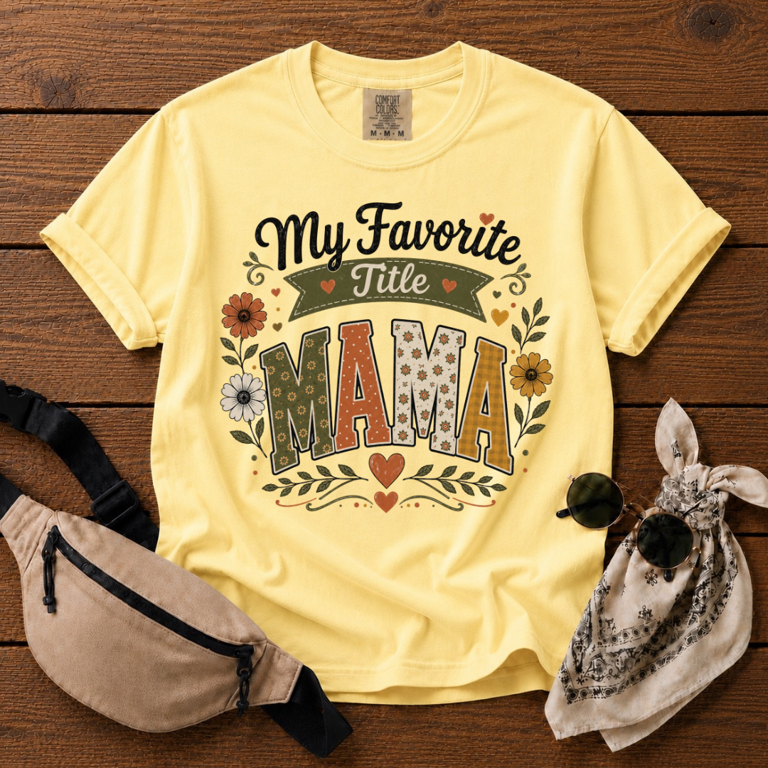 My Favorite Title Mama T-Shirt