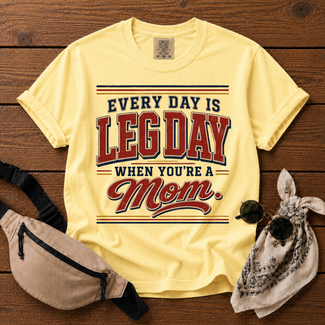Everyday Legday Mom T-Shirt