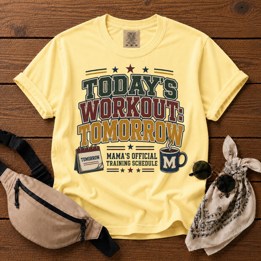 Today's Workout Tomorrow Mom T-Shirt