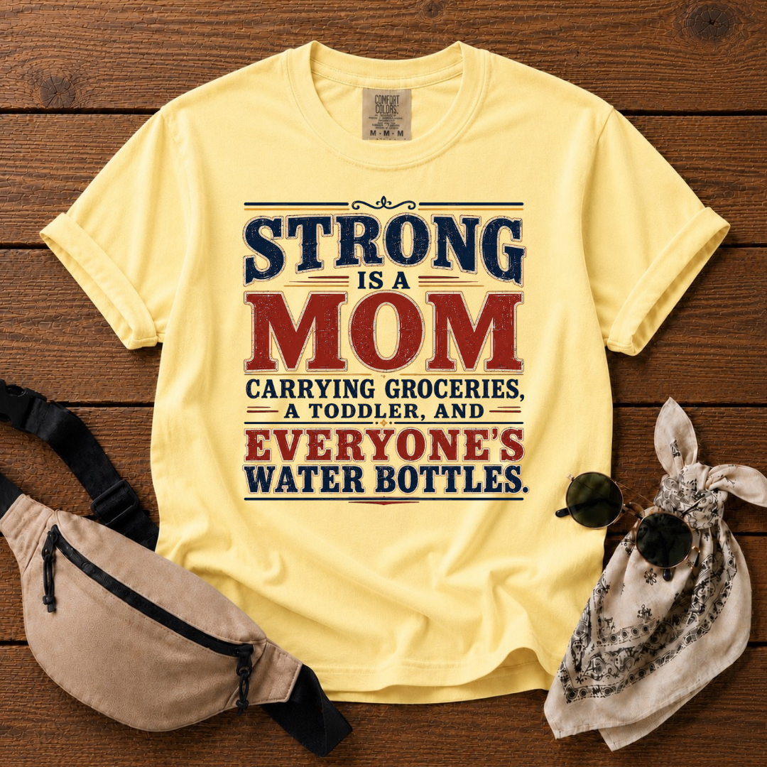 Strong Is A Mom T-Shirt