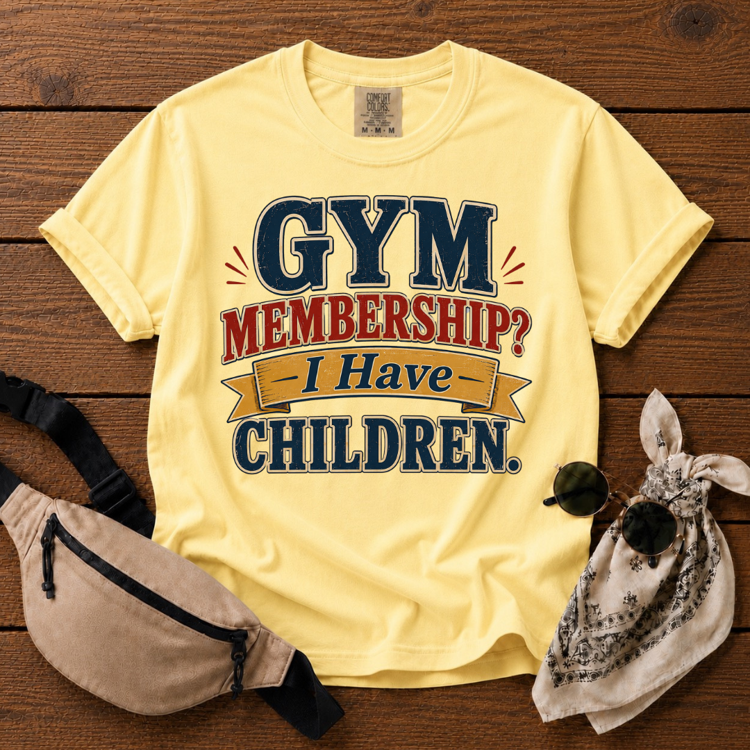 Gym Membership? Mom T-Shirt