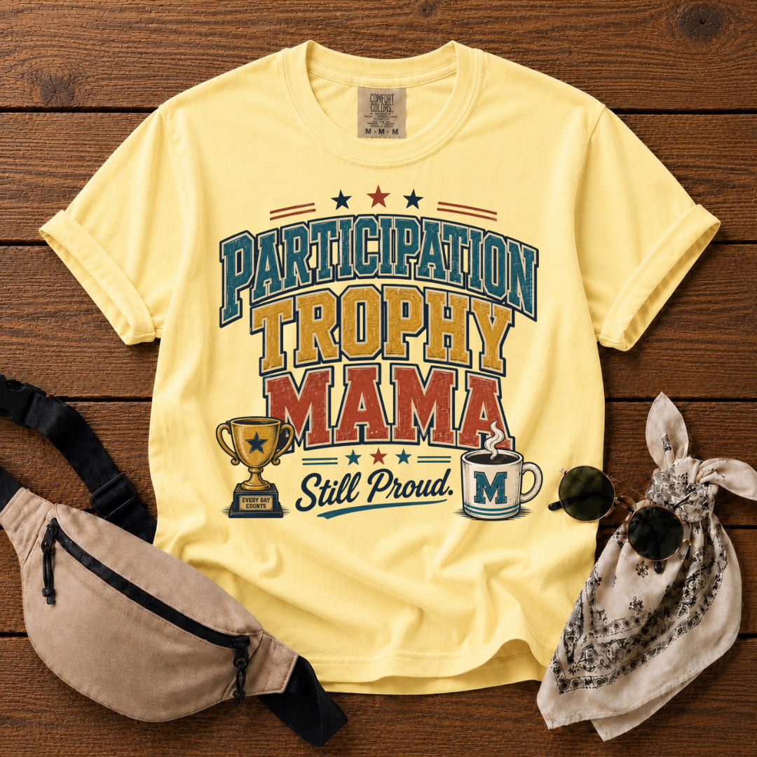 Participation Trophy Mom T-Shirt