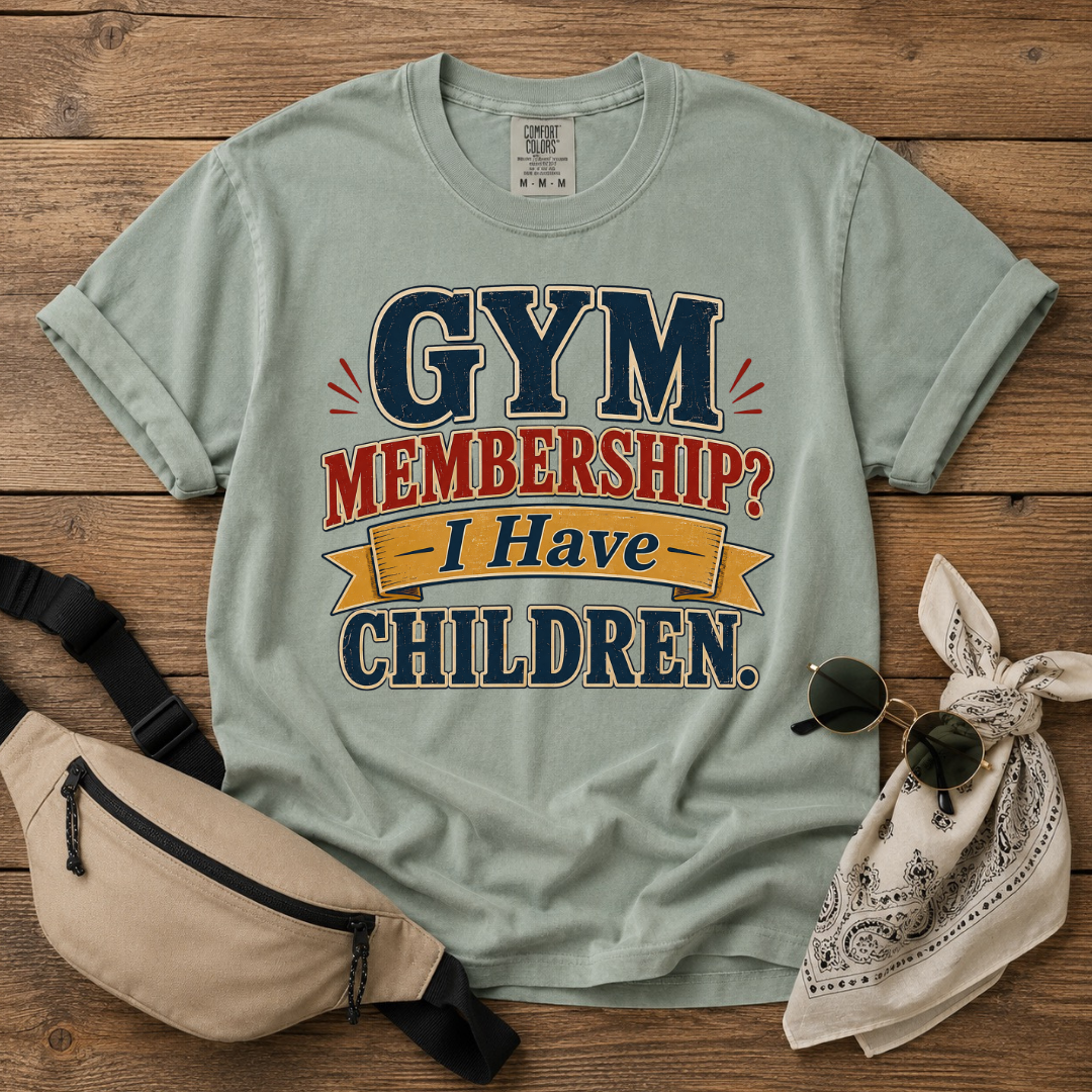 Gym Membership? Mom T-Shirt