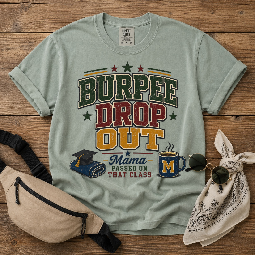 Burpee Drop-Out Mom T-Shirt