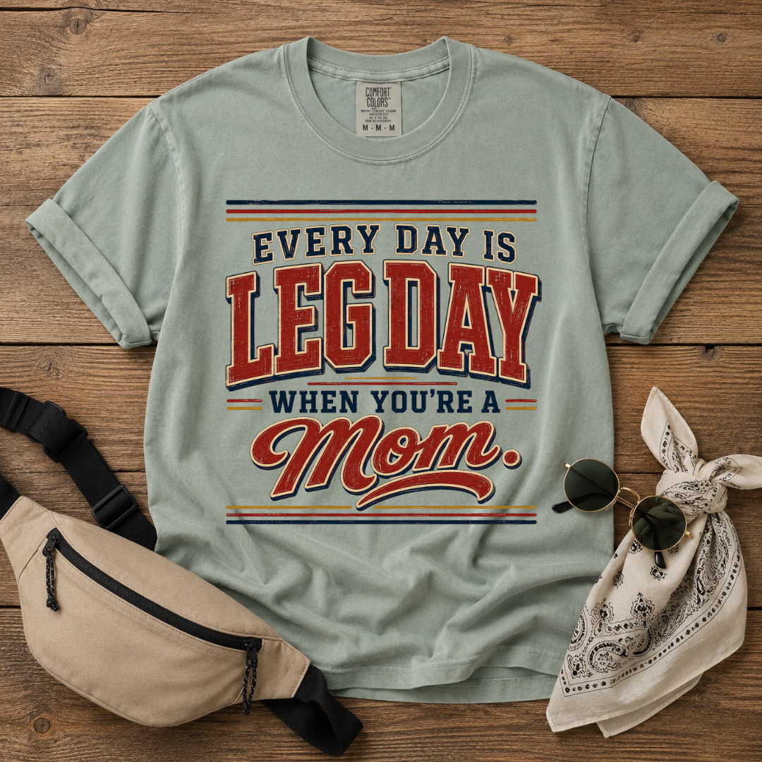 Everyday Legday Mom T-Shirt