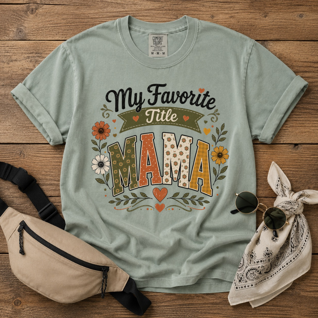My Favorite Title Mama T-Shirt