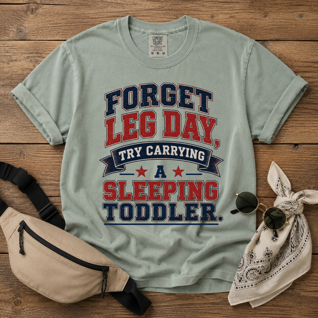 Forget Leg Day Mom T-Shirt