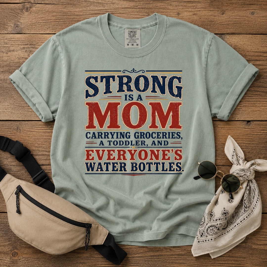 Strong Is A Mom T-Shirt
