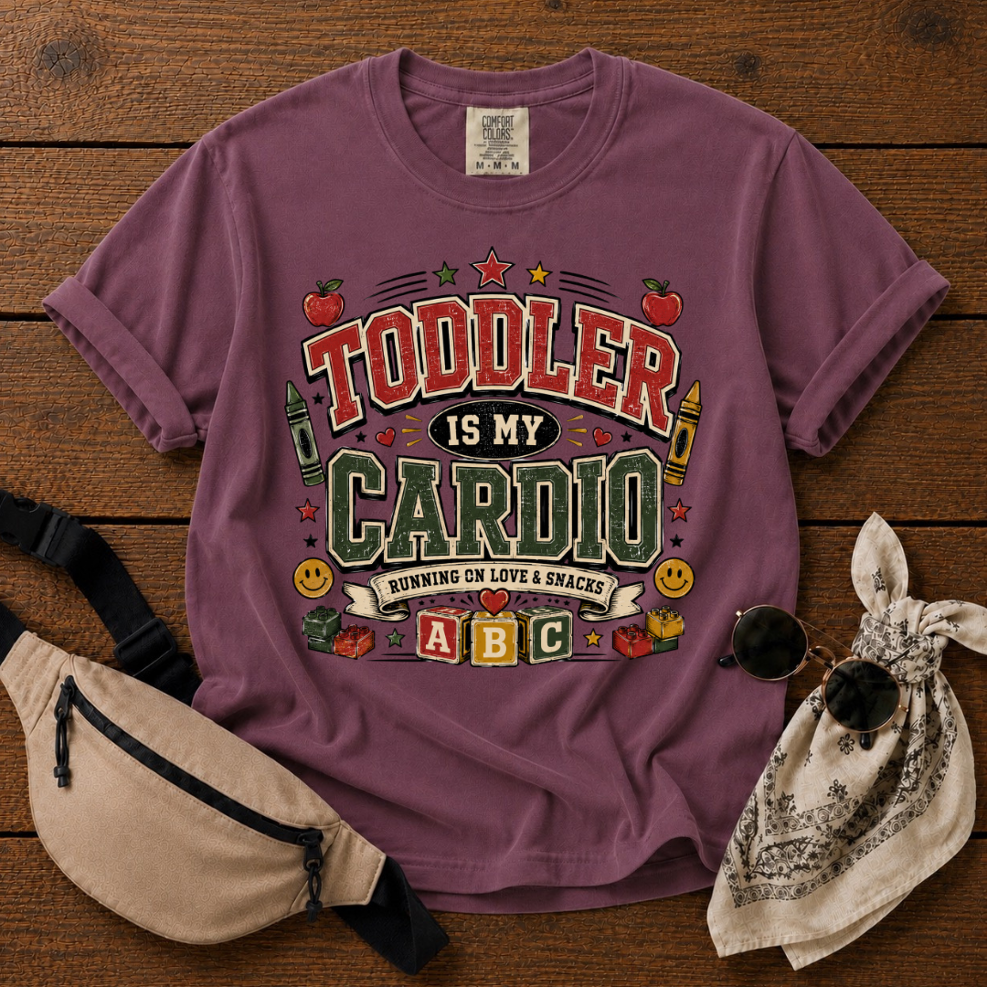 Toddler Is My Cardio T-Shirt