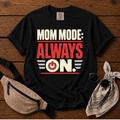 Mom Mode: On T-Shirt