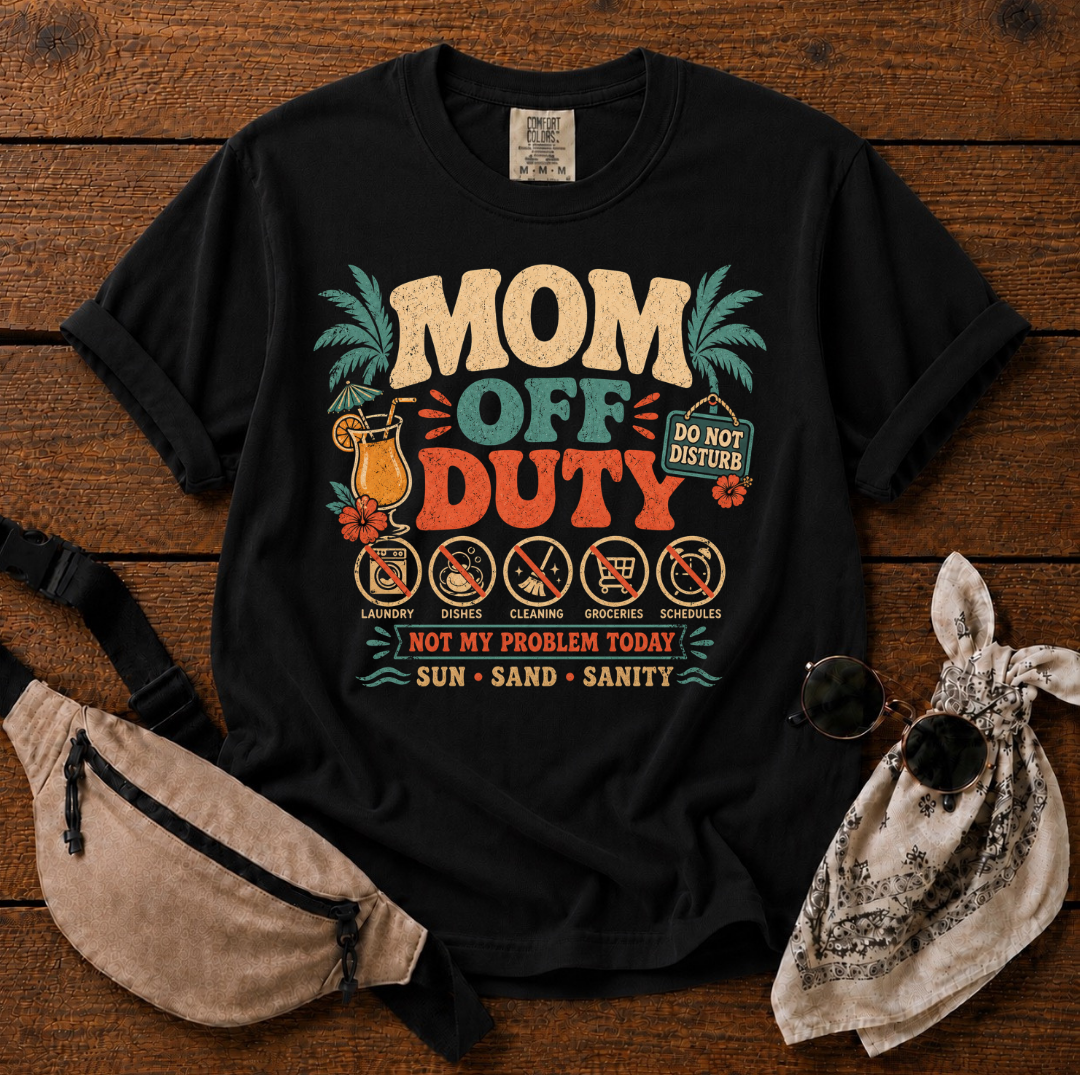 Mom Off Duty T-Shirt
