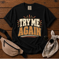 Try Me Again T-Shirt
