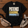 Patience Loading T-Shirt