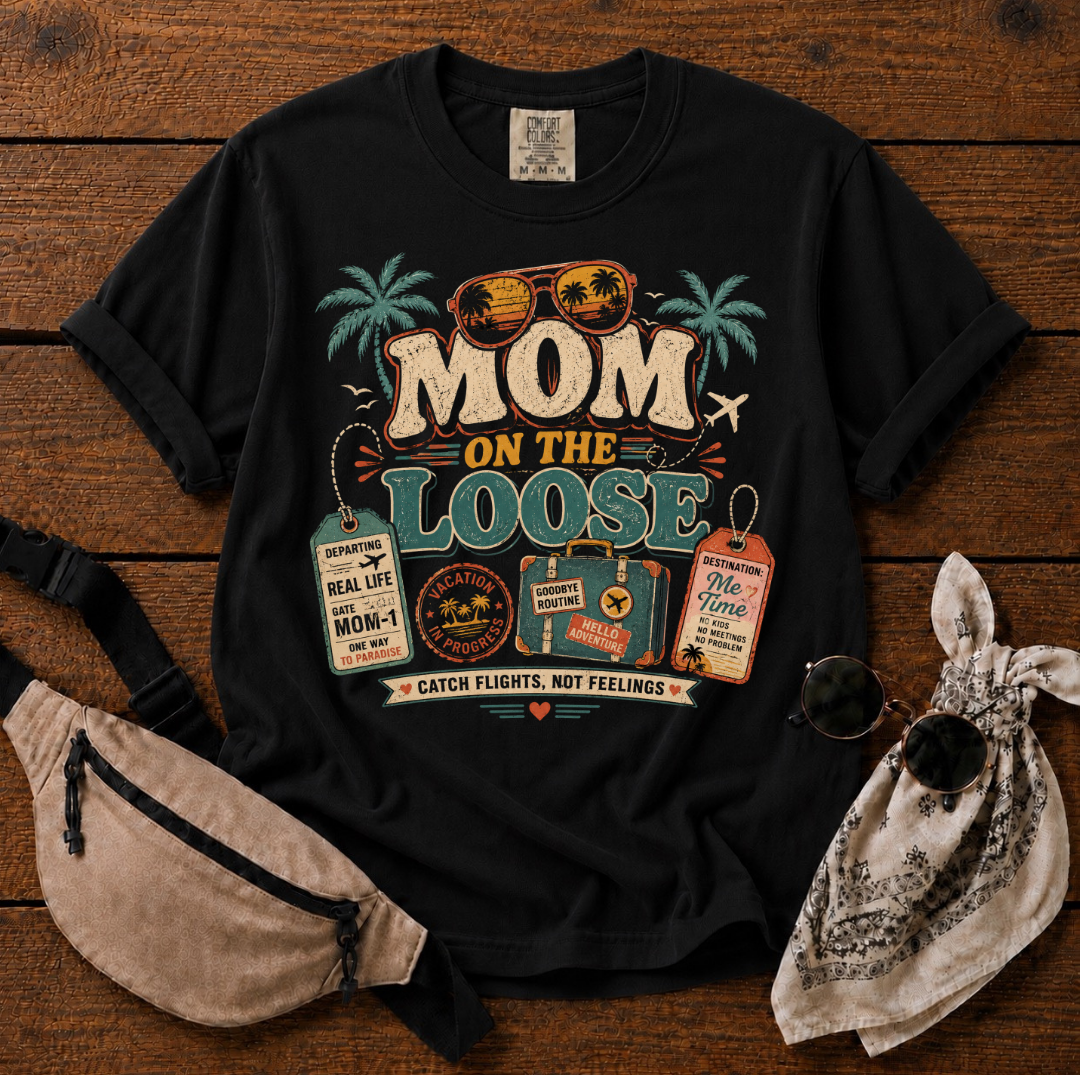 Mom On The Loose T-Shirt