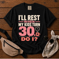 Rest at 30 Mom T-Shirt