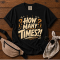 How Many Times Mom T-Shirt
