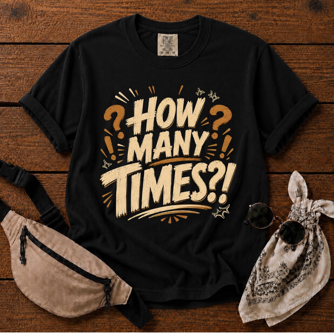 How Many Times Mom T-Shirt
