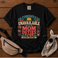 Mom Unavailable T-Shirt