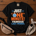 Just One Minute T-Shirt