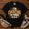 I'm Counting To Three T-Shirt