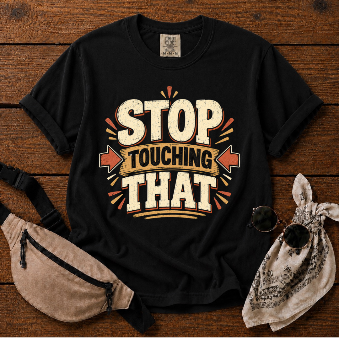 Stop Touching Mom T-Shirt