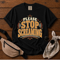 Stop Screaming T-Shirt