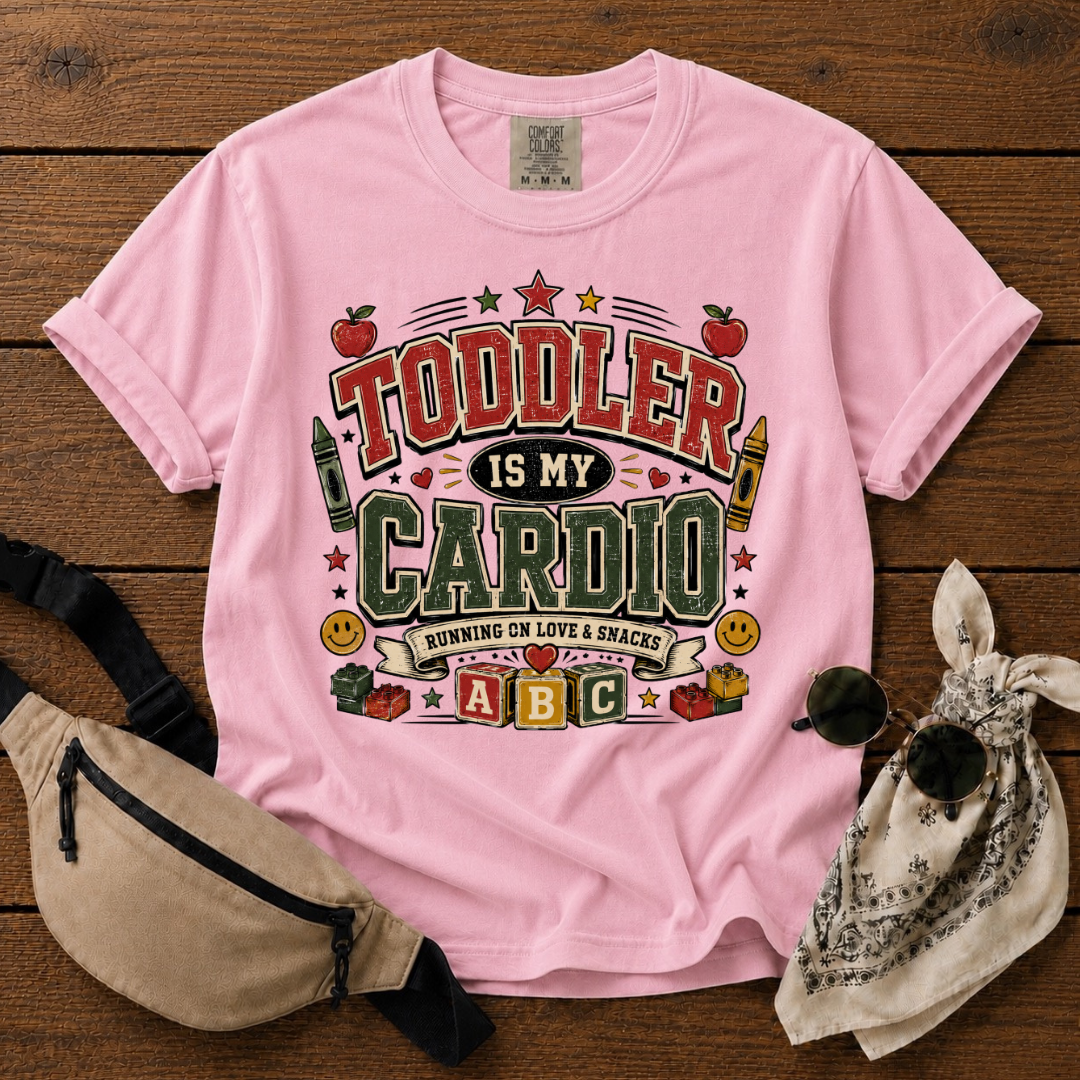Toddler Is My Cardio T-Shirt
