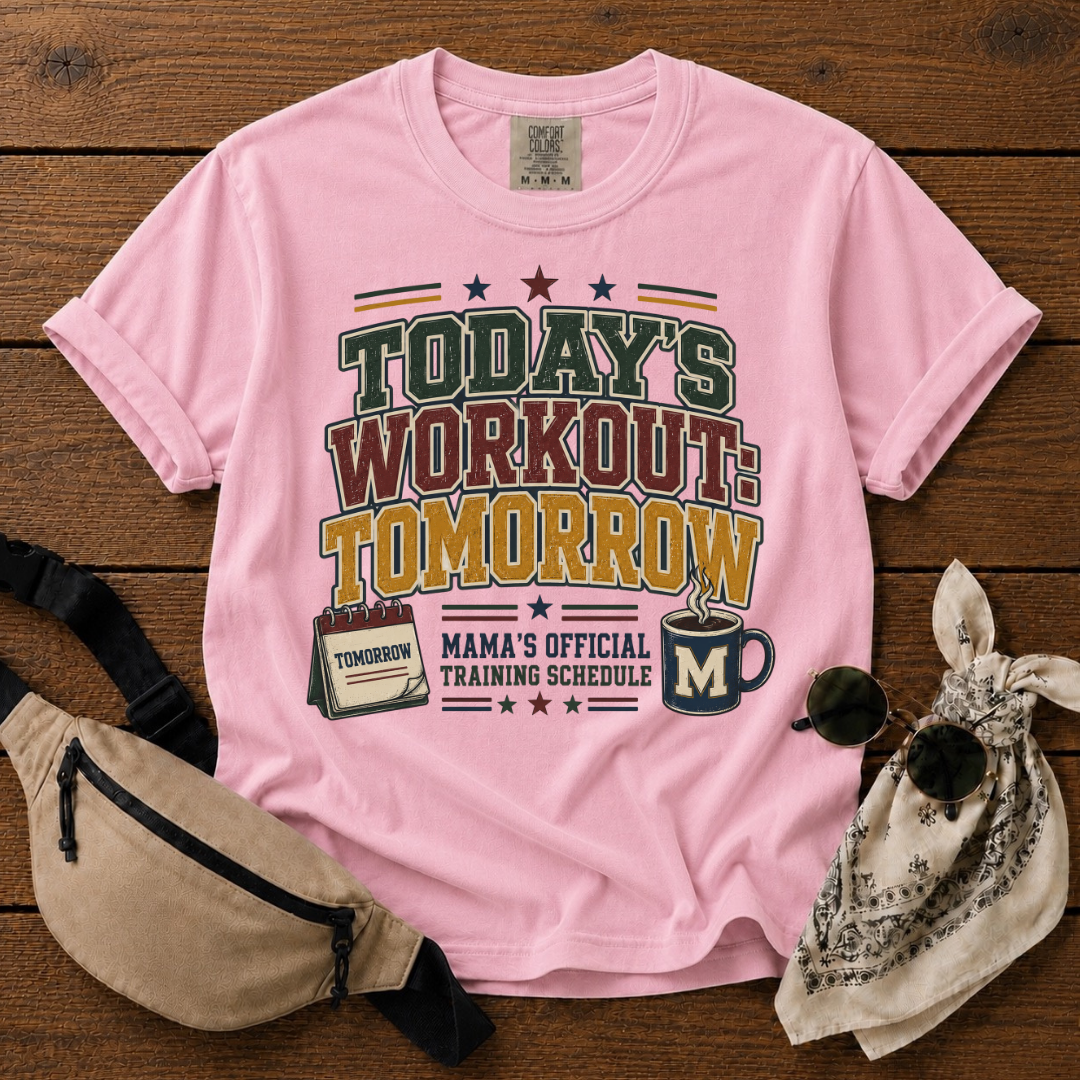 Today's Workout Tomorrow Mom T-Shirt
