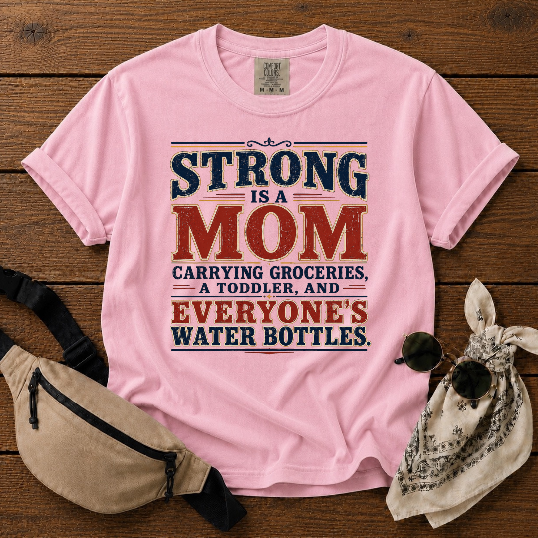 Strong Is A Mom T-Shirt