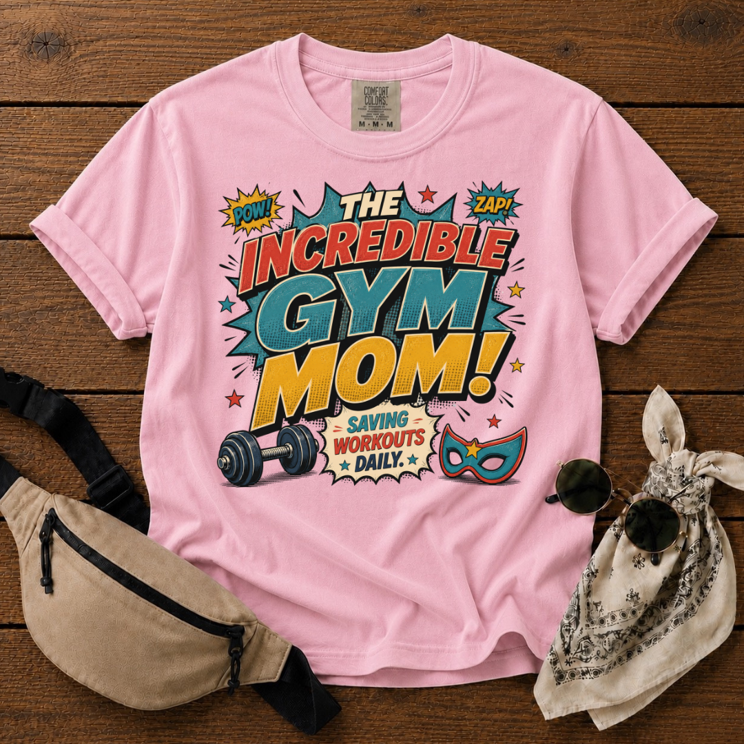 Incredible Gym Mom Mode T-Shirt