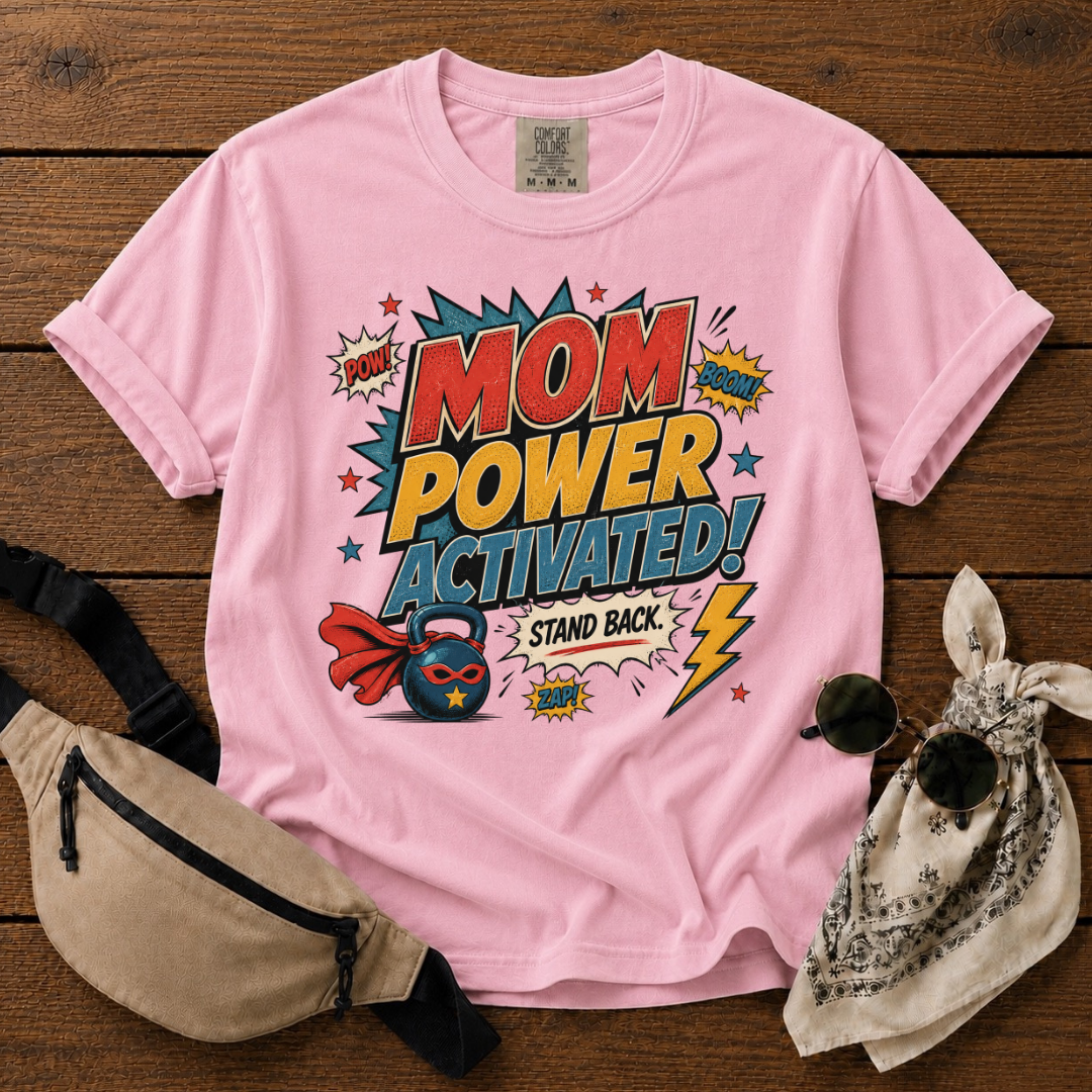 Mom Power Activated T-Shirt