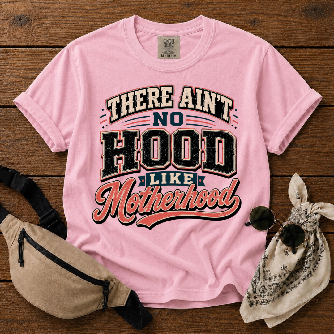 Hood  Like Motherhood T-Shirt