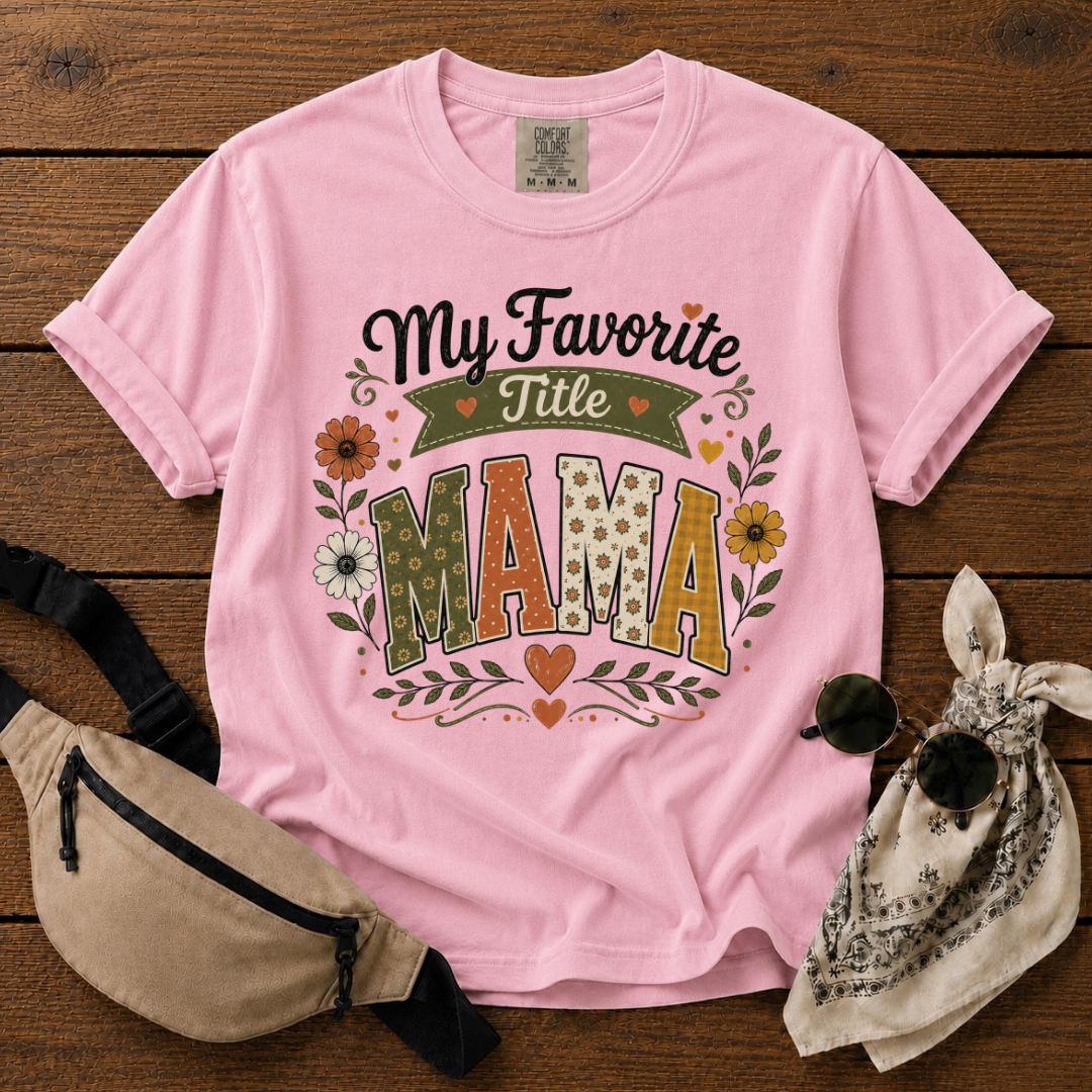 My Favorite Title Mama T-Shirt