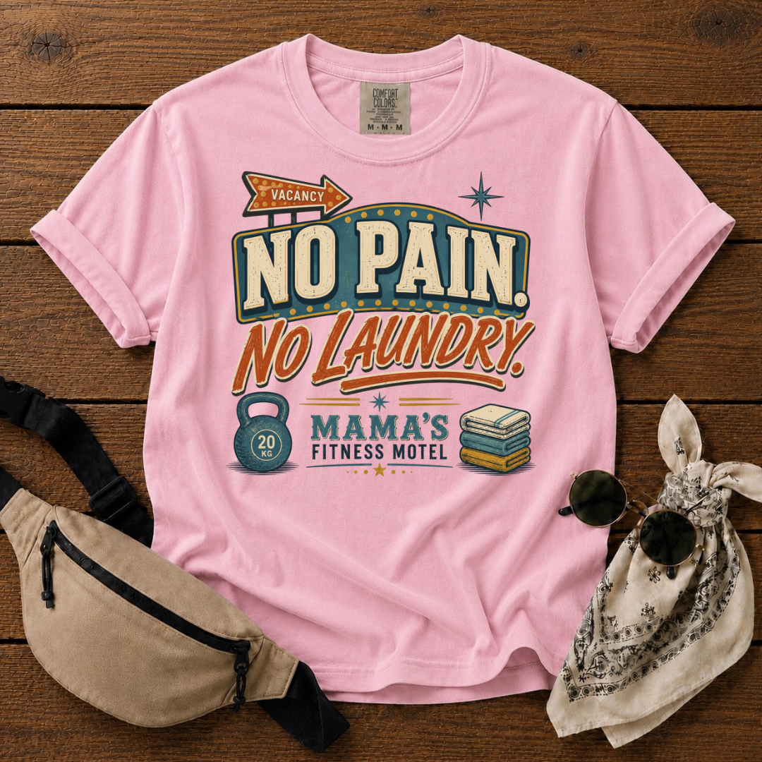 No Pain No Laundry Mama T-Shirt