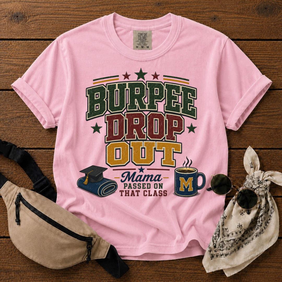 Burpee Drop-Out Mom T-Shirt