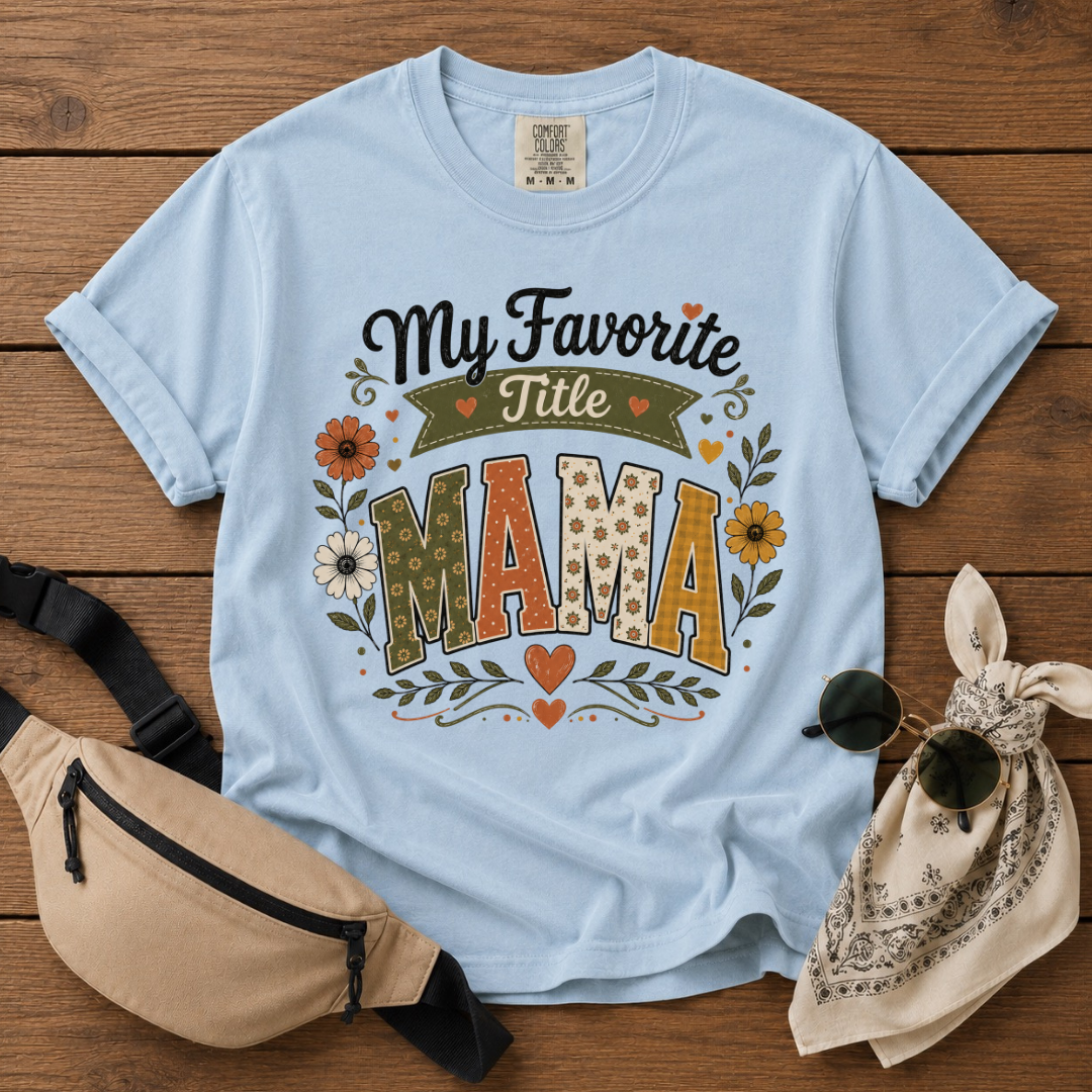 My Favorite Title Mama T-Shirt