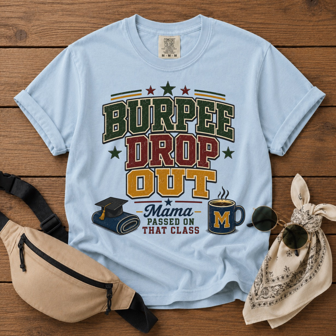 Burpee Drop-Out Mom T-Shirt