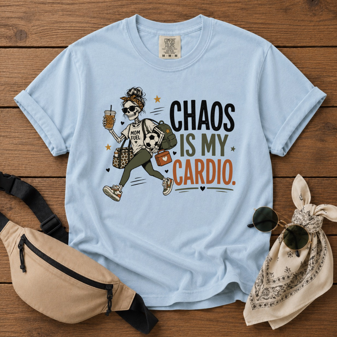 Chaos Is My Cardio Mom T-Shirt