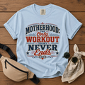 Mom Workout Never Ends T-Shirt