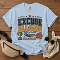 Excuse Mom T-Shirt
