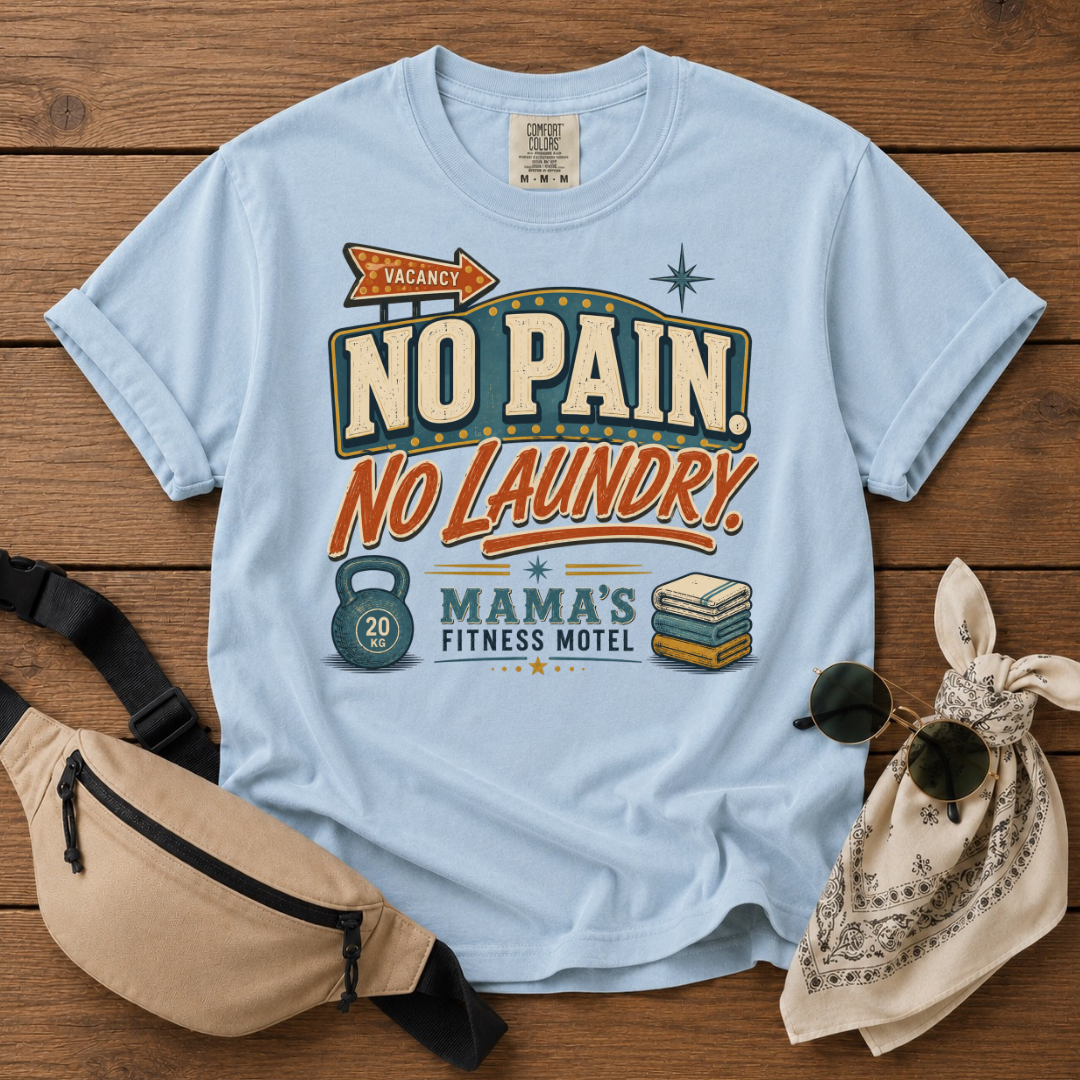 No Pain No Laundry Mama T-Shirt