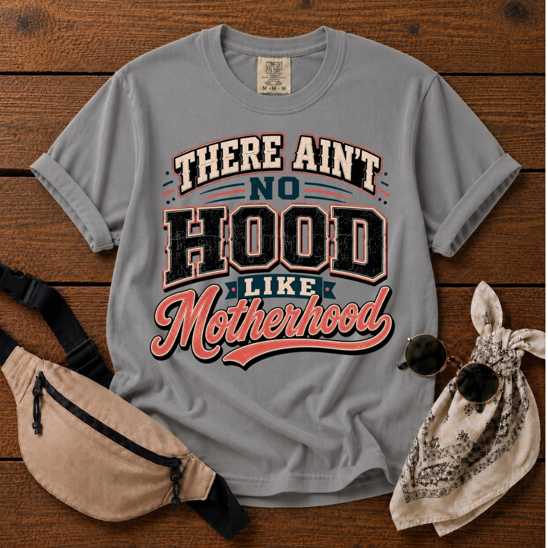 Hood  Like Motherhood T-Shirt