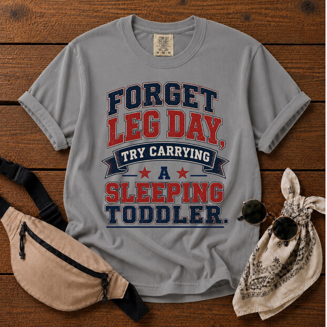 Forget Leg Day Mom T-Shirt