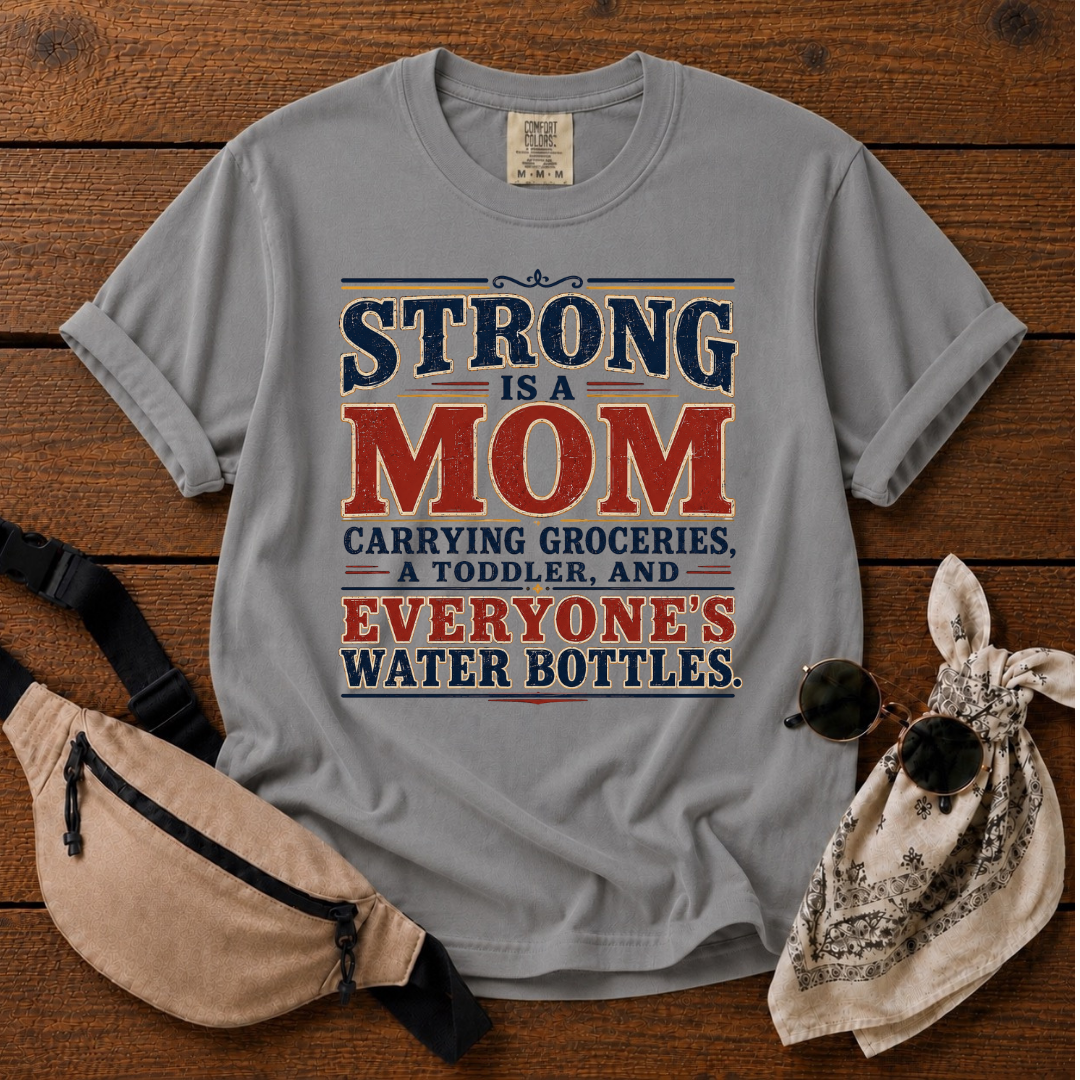 Strong Is A Mom T-Shirt