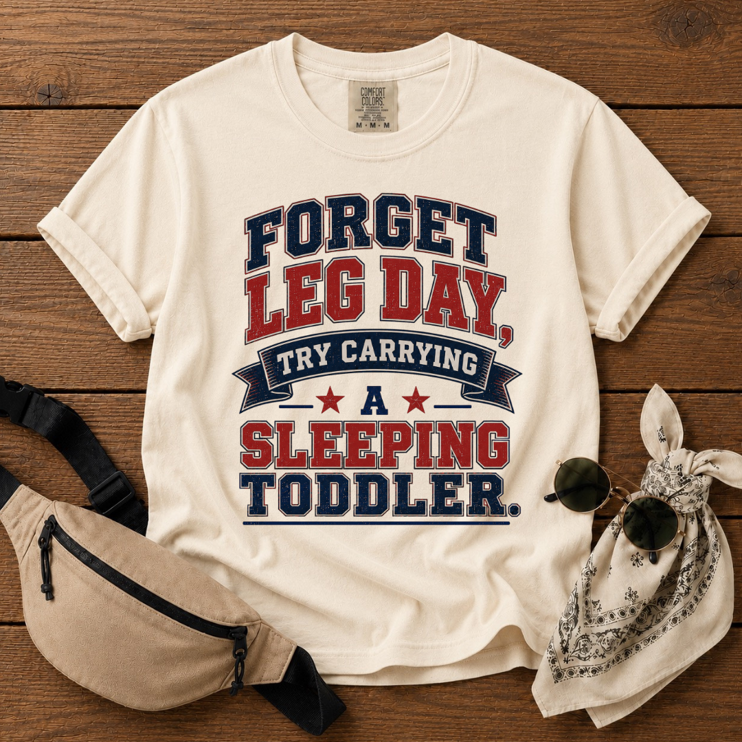 Forget Leg Day Mom T-Shirt