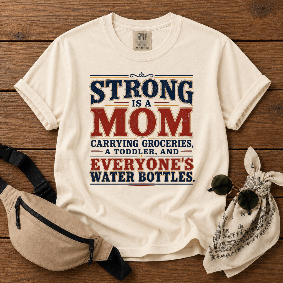 Strong Is A Mom T-Shirt