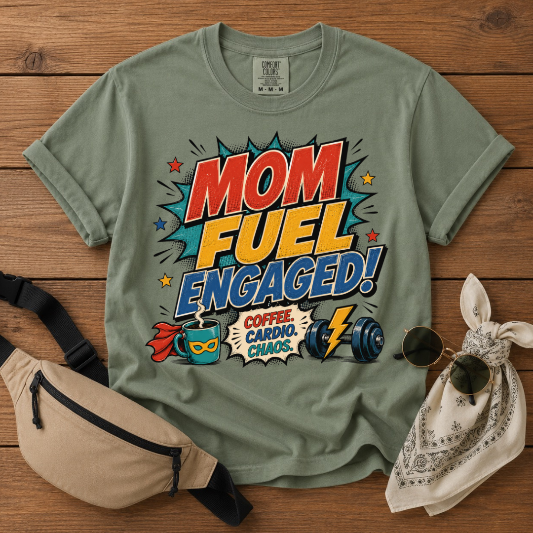 Mom Fuel Engaged T-Shirt