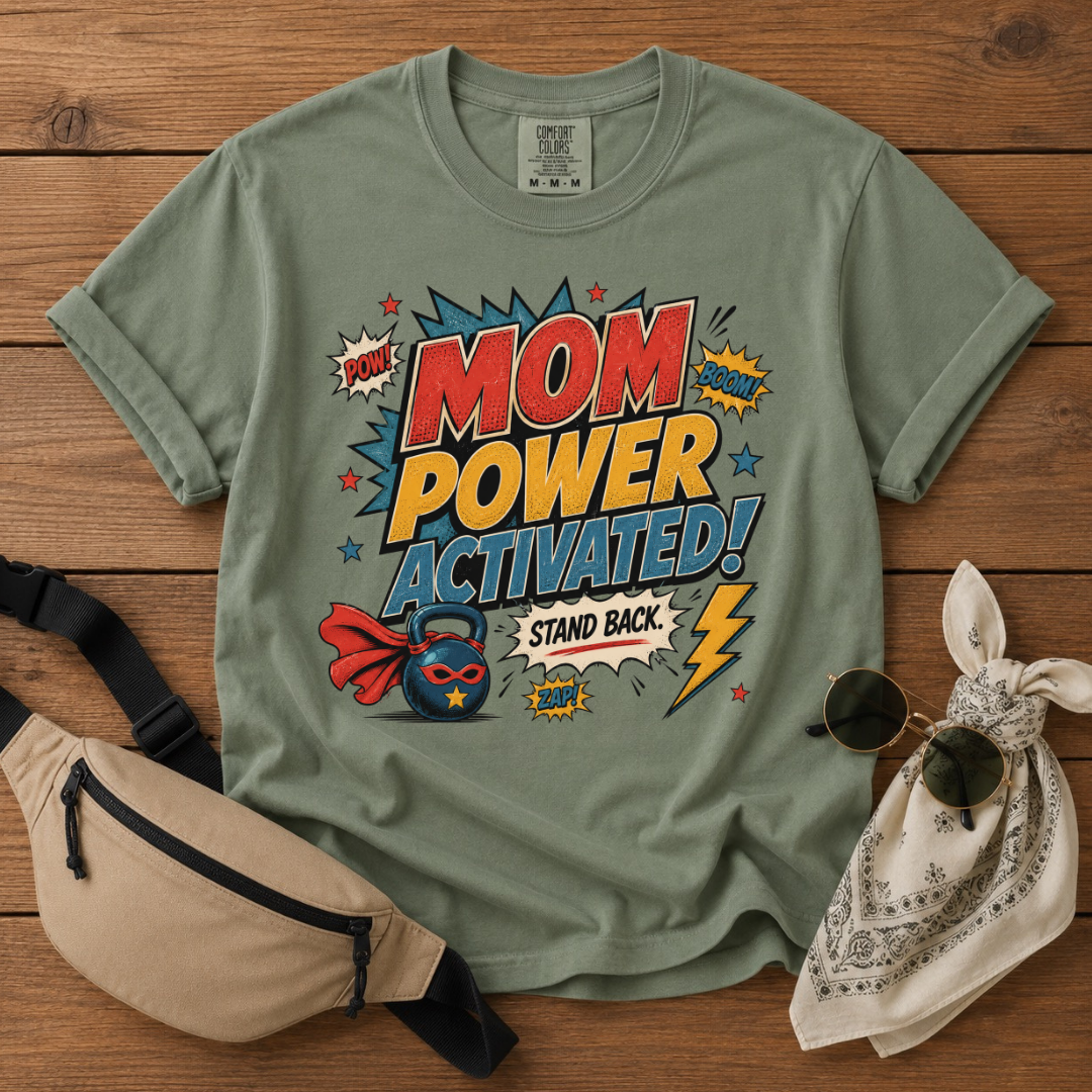 Mom Power Activated T-Shirt