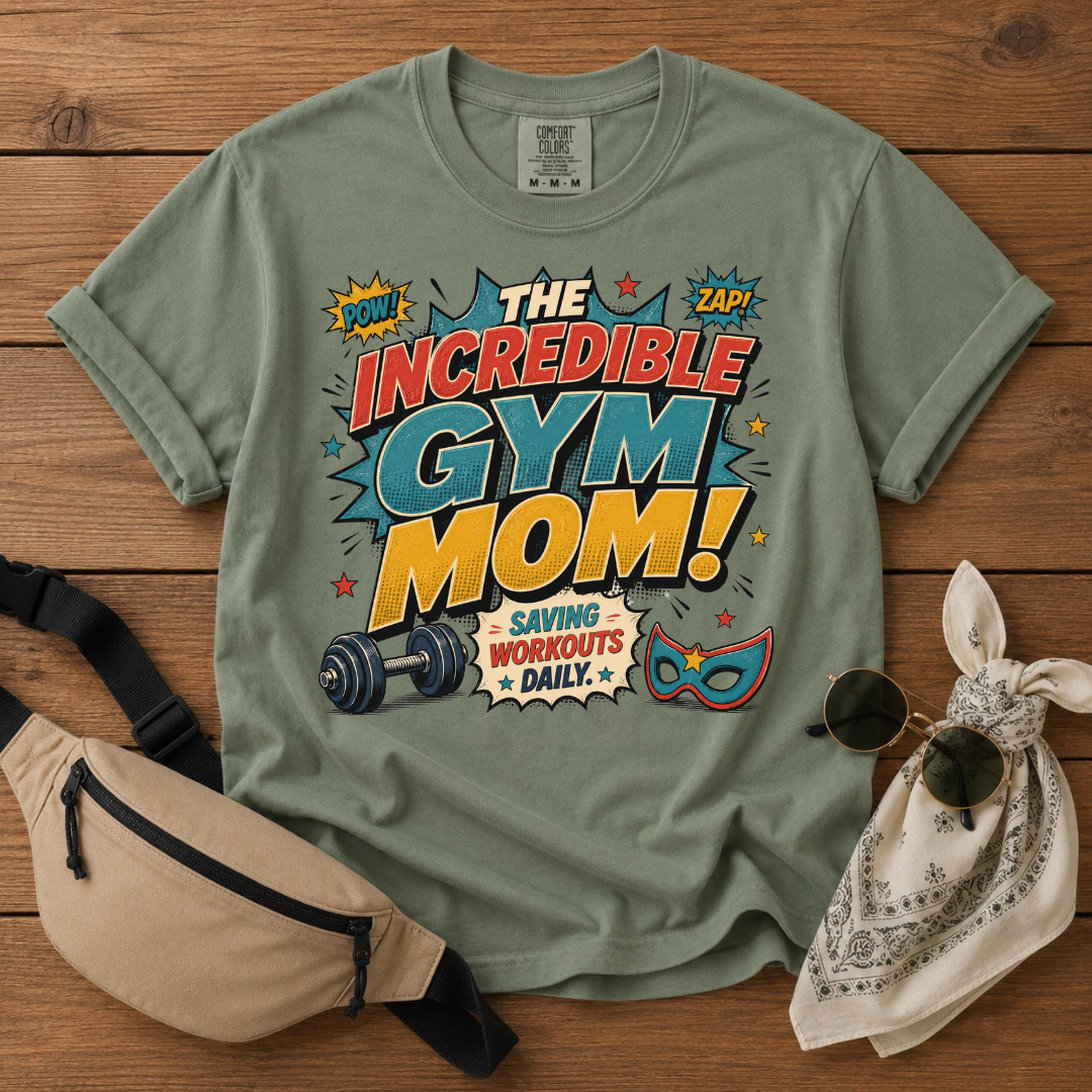 Incredible Gym Mom Mode T-Shirt