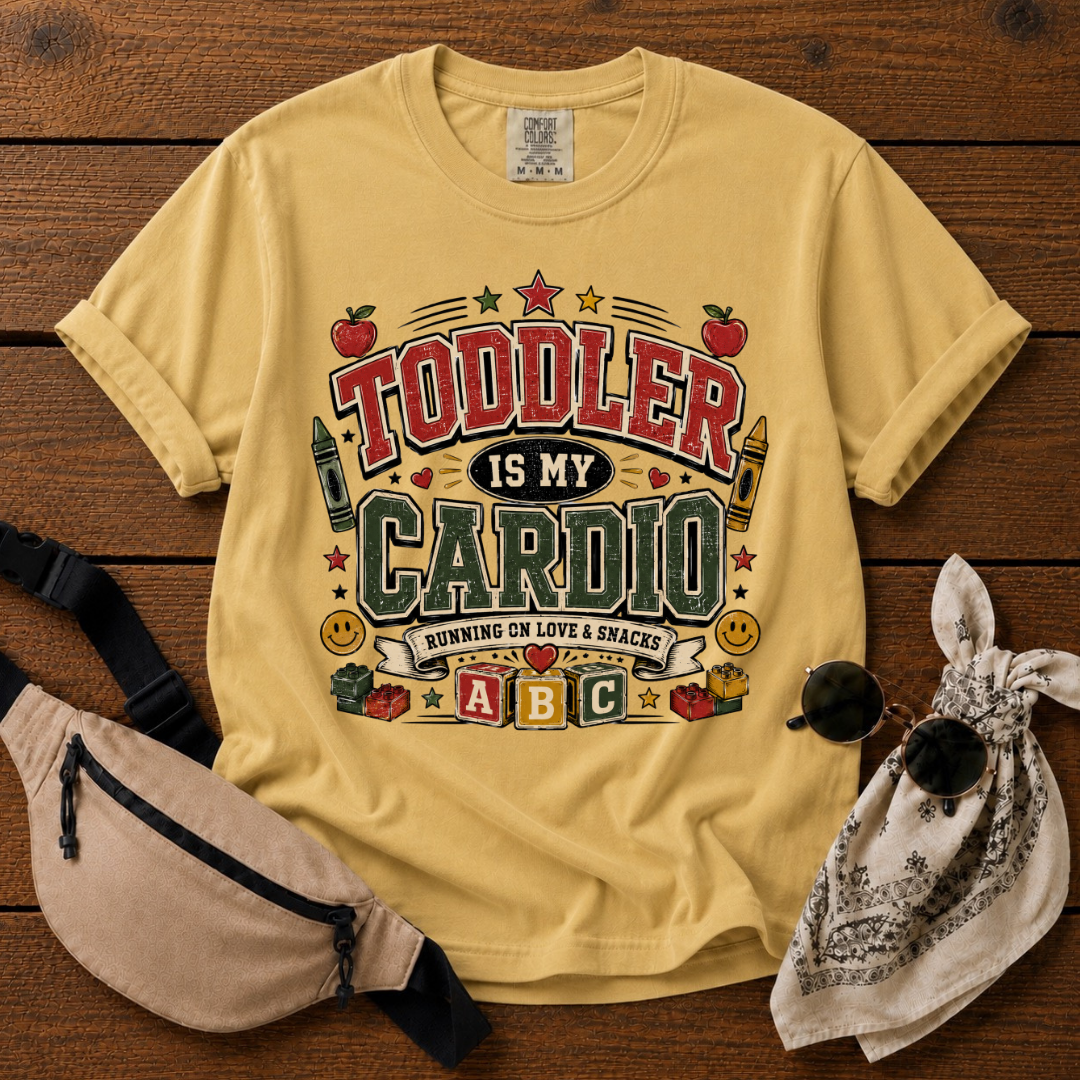 Toddler Is My Cardio T-Shirt